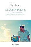 La volta dels 25 / La vuelta de los 25, Marc Serena (La Magrana)