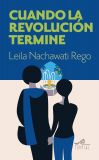 Cuando la revolución termine, de Leila Nachawati