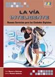 La Vía Inteligente. Nuevos servicios para las ciudades digitales