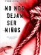 NO NOS DEJAN SER NIÑOS